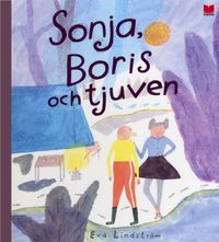 Sonja, Boris och tjuven; Eva Lindström; 2010