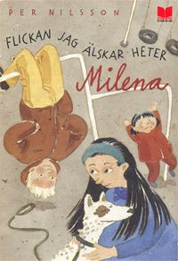 Flickan jag älskar heter Milena; Per Nilsson; 2012