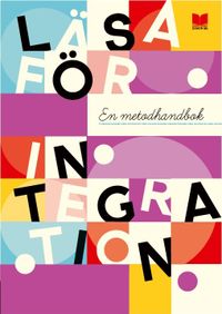 Läsa för integration : en metodhandbok; Berolin Deniz; 2018