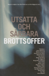 Utsatta och sårbara brottsoffer; Magnus Lindgren, Karl-Åke Pettersson, Bo Hägglund; 2004