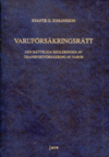 Varuförsäkringsrätt - Den rättsliga regleringen av transportförsäkring av varor; Svante O. Johansson; 2004