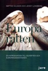 Europarätten : en introduktion till EG-rätten och Europakonventionen; Mattias Nilsson, Jenny Lundberg; 2009