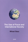 The use of force and international society; Mikael Baaz; 2008