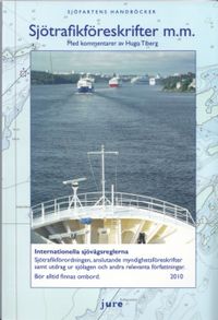 Sjötrafikföreskrifter m.m. 2010 : internationella sjövägsreglerna, sjötrafikförordningen, föreskrifter om sjövägsregler och sjötrafik m.m. med kommentarer av professor Hugo Tiberg; Hugo Tiberg; 2010