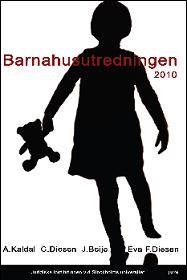 Barnahusutredningen 2010; Anna Kaldal, Christian Diesen, Johan Beije, Eva F. Diesen; 2010