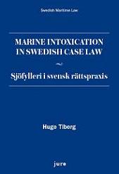 Marine intoxication in Swedish case Law : sjöfylleri i svensk rättspraxis; Hugo Tiberg; 2011