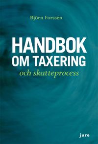 Handbok om taxering och skatteprocess; Björn Forssén; 2011