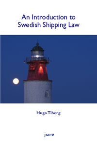 Swedish shipping law; Hugo Tiberg, Johan Schelin, Gudmund Bernitz, Rolf Ihre, Oscar Tiberg, Mattias Widlund; 2013