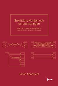 Sakrätten, Norden och europeiseringen - Nordisk funktionalism möter kontinental substantialism; Johan Sandstedt; 2013