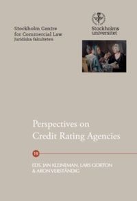 Perspectives on Credit Rating Agencies; Jan Kleineman, Lars Gorton, Aron Verständig; 2013