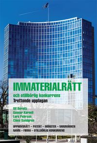 Immaterialrätt och otillbörlig konkurrens : upphovsrätt - patent - mönster - varumärken - namn - firma - otillbörlig konkurrens; Ulf Bernitz, Gunnar Karnell, Lars Pehrson, Claes Sandgren; 2013