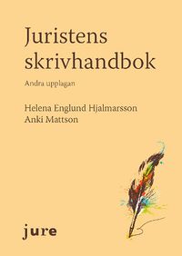 Juristens skrivhandbok; Helena Englund Hjalmarsson, Anki Mattson; 2015