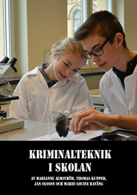 Kriminalteknik i skolan; Jan Olsson, Thomas Kupper, Marianne Almström, Marie-Louise Raväng; 2014
