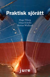Praktisk sjörätt; Hugo Tiberg, Johan Schelin, Mattias Widlund; 2014