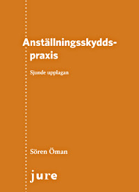 Anställningsskyddspraxis; Sören Öman; 2014