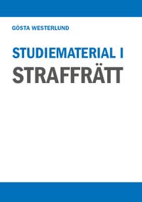 Studiematerial i straffrätt; Gösta Westerlund; 2014