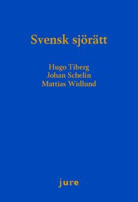 Svensk sjörätt; Hugo Tiberg, Johan Schelin, Mattias Widlund; 2016