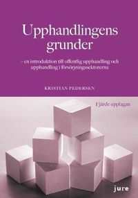 Upphandlingens grunder – en introduktion till offentlig upphandling och upphandling i försörjningssektorerna; Kristian Pedersen; 2017