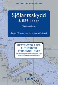 Sjöfartsskydd & ISPS-koden; Peter Thomson, Mattias Widlund; 2017