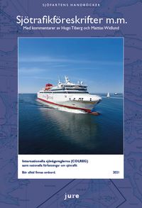 Sjötrafikföreskrifter m.m. 2021 – Internationella sjövägsreglerna (COLREG) samt nationella författningar om sjötrafik med kommentarer av Hugo Tiberg och Mattias Widlund; Hugo Tiberg, Mattias Widlund; 2021