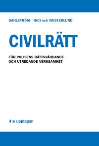 Civilrätt – för polisens rättsvårdande och utredande verksamhet; Mats Dahlström, Leya Inci, Gösta Westerlund; 2021