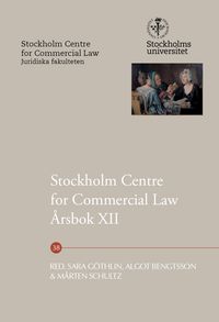 Stockholm Centre for Commercial Law Årsbok XII; Sara Göthlin, Algot Bengtsson, Mårten Schultz; 2021