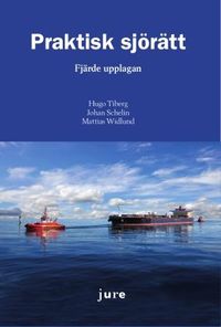 Praktisk sjörätt; Hugo Tiberg, Johan Schelin, Mattias Widlund; 2021