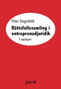 Rättsfallssamling i entreprenadjuridik; Peter Degerfeldt; 2022