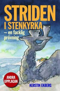 Striden i Stenkyrka : en facklig prövning; Kerstin Ekberg; 2006
