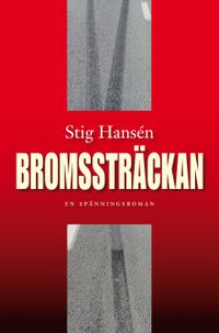Bromssträckan; Stig Hansén; 2008