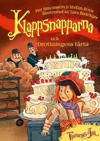 Klappsnapparna och drottningens tårta; Stefan Roos, Per Simonsson; 2022