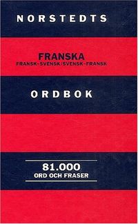 Norstedts franska ordbok : fransk-svensk, svensk-fransk : 81000 ord och fraser; Håkan Nygren; 1998