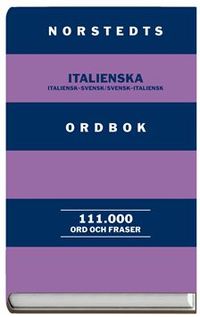 Norstedts italienska ordbok : Italiensk-svensk, svensk-italiensk : 111000 ord och fraser; Tomaso Tomba, Sören Johansson; 1998