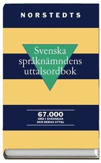 Svenska språknämndens uttalsordbok 67 000 ord i svenskan och deras uttal; Claes Garlén; 2003