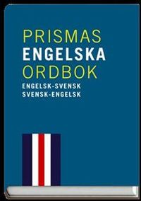 Prismas engelska ordbok : Engelsk-svensk/svensk-engelsk ca 90 000 ord och fraser; Anon; 2004