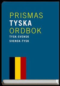 Prismas tyska ordbok : Tysk-svensk/svensk-tysk ca 90 000; null; 2004