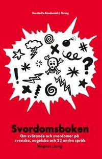 Svordomsboken : om svärande och svordomar på svenska, engelska och 23 andra språk; Magnus Ljung; 2006