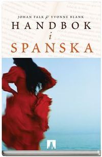 Handbok i spanska; Johan Falk, Yvonne Blank; 2008