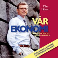 Vår ekonomi CD : En introduktion till samhällsekonomi; Klas Eklund; 2006