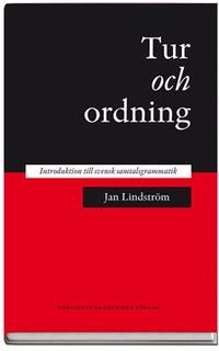 Tur och ordning : introduktion till svensk samtalsgrammatik; Jan Lindström; 2008