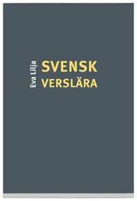 Svensk verslära; Eva Lilja, Svenska Akademien,; 2008