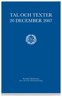 Tal och texter 20 december 2007; Svenska Akademien,; 2008