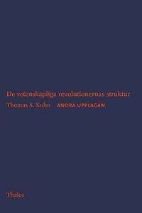 De vetenskapliga revolutionernas struktur; Thomas S. Kuhn; 2009