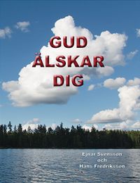 Gud älskar dig; Ejnar Svensson; 2013