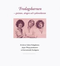 Fredagsbarnen : gnistan, sången och syskonskaran; Marie Pettersson, Erik Magntorn; 2007