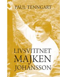 Livsvittnet Majken Johansson; Paul Tenngart; 2016