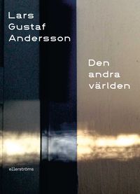 Den andra världen; Lars Gustaf Andersson; 2023