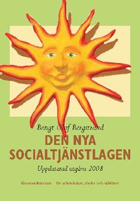 Den nya socialtjänstlagen 2008 : med lagtext och kommentarer avseende 2008; Bengt Olof Bergstrand; 2008