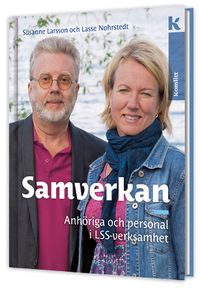 Samverkan - Anhöriga och personal i LSS-verksamhet; Susanne Larsson, Lasse Nohrstedt; 2012