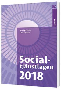 Socialtjänstlagen 2018; Annika Staaf, Lina Corter; 2018